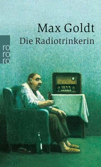 Enlarge image Cover: Die Radiotrinkerin - Rowohlt Taschenbuch