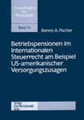 Cover: Betriebspensionen im Internationalen Steuerrecht am Beispiel US-amerikanischer Versorgungszusagen - Otto Schmidt Verlag