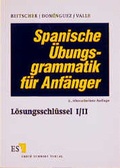 Cover: Spanische &Uuml;bungsgrammatik f&uuml;r Anf&auml;nger - Erich Schmidt Verlag