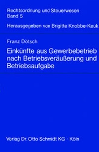 Abbildung von: Einkünfte aus Gewerbebetrieb nach Betriebsveräusserung und Betriebsaufgabe - Otto Schmidt Verlag
