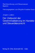 Cover: Der Zeitpunkt der Gewinnrealisierung im Handels- und Steuerbilanzrecht - Otto Schmidt Verlag