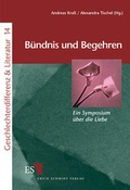 Cover: B&uuml;ndnis und Begehren - Erich Schmidt Verlag