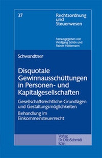 Abbildung von: Disquotale Gewinnausschüttungen in Personen- und Kapitalgesellschaften - Otto Schmidt Verlag