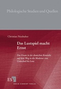 Cover: Das Lustspiel macht Ernst - Erich Schmidt Verlag