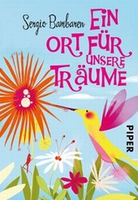 Abbildung von: Ein Ort für unsere Träume - Piper