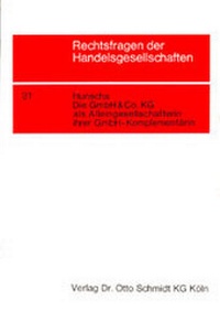 Abbildung von: Die GmbH & Co. KG als Alleingesellschafterin ihrer GmbH-Komplementärin - Otto Schmidt Verlag