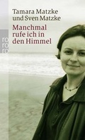 Cover: Manchmal rufe ich in den Himmel - Rowohlt Taschenbuch
