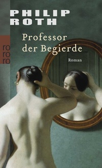 Abbildung von: Professor der Begierde - Rowohlt Taschenbuch