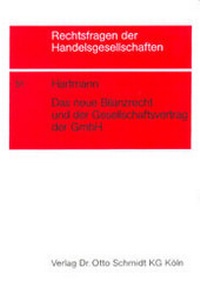 Abbildung von: Das neue Bilanzrecht und der Gesellschaftsvertrag der GmbH - Otto Schmidt Verlag