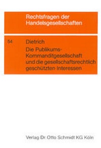 Abbildung von: Die Publikums-Kommanditgesellschaft und die gesellschaftsrechtlich geschützten Interessen - Otto Schmidt Verlag