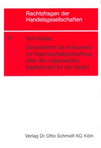 Abbildung von: Genussrechte als Instrument zur Eigenkapitalbeschaffung über den organisierten Kapitalmarkt für die GmbH - Otto Schmidt Verlag