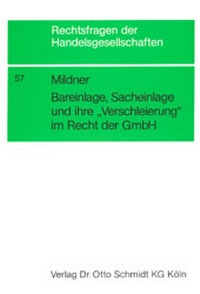Abbildung von: Bareinlage, Sacheinlage und ihre "Verschleierung" im Recht der GmbH - Otto Schmidt Verlag