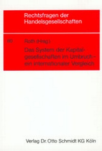 Abbildung von: Das System der Kapitalgesellschaften im Umbruch - ein internationaler Vergleich - Otto Schmidt Verlag