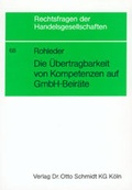 Cover: Die Kompetenz&uuml;bertragung auf Beir&auml;te in der GmbH - Otto Schmidt Verlag