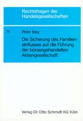 Abbildung von: Die Sicherung des Familieneinflusses auf die Führung der börsengehandelten Aktiengesellschaft - Otto Schmidt Verlag