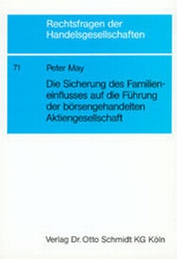 Abbildung von: Die Sicherung des Familieneinflusses auf die Führung der börsengehandelten Aktiengesellschaft - Otto Schmidt Verlag