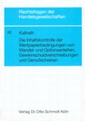 Cover: Die Inhaltskontrolle der Wertpapierbedingungen von Wandel- und Optionsanleihen, Gewinnschuldverschreibungen und Genussscheinen - Otto Schmidt Verlag