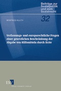 Cover: Verfassungs- und europarechtliche Fragen einer gesetzlichen Beschr&auml;nkung der Abgabe von Hilfsmitteln durch &Auml;rzte - Erich Schmidt Verlag