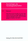 Cover: Die Konzernhaftung f&uuml;r die satzungsgem&auml;ss abh&auml;ngig gegr&uuml;ndete GmbH - Otto Schmidt Verlag