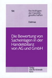 Abbildung von: Die Bewertung von Sacheinlagen in der Handelsbilanz von AG und GmbH - Otto Schmidt Verlag