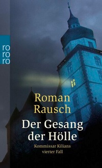 Bild vergrößern Bild: Der Gesang der Hölle: Kommissar Kilians vierter Fall - Rowohlt Taschenbuch