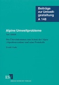 Bild: Alpine Umweltprobleme. Ergebnisse des Forschungsprojekts Achenkirch / Alpine Umweltprobleme - Erich Schmidt Verlag