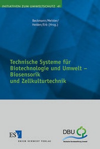 Bild: Technische Systeme für Biotechnologie und Umwelt - Biosensorik und Zellkulturtechnik - Erich Schmidt Verlag