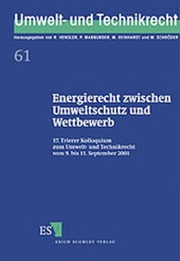 Bild: Energierecht zwischen Umweltschutz und Wettbewerb - Erich Schmidt Verlag