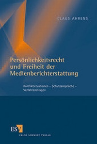 Abbildung von: Persönlichkeitsrecht und Freiheit der Medienberichterstattung - Erich Schmidt Verlag