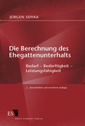 Cover: Die Berechnung des Ehegattenunterhalts - Erich Schmidt Verlag