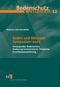 Abbildung von: Boden und Altlasten Symposium 2002 - Erich Schmidt Verlag
