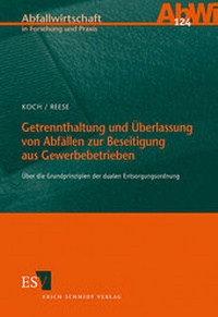 Abbildung von: Getrennthaltung und Überlassung von Abfällen zur Beseitigung aus Gewerbebetrieben - Erich Schmidt Verlag
