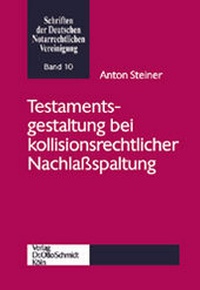 Abbildung von: Testamentsgestaltung bei kollisionsrechtlicher Nachlassspaltung - Otto Schmidt Verlag