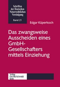 Abbildung von: Das zwangsweise Ausscheiden eines GmbH-Gesellschafters mittels Einziehung - Otto Schmidt Verlag
