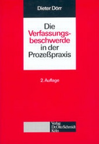 Abbildung von: Die Verfassungsbeschwerde in der Prozesspraxis - Otto Schmidt Verlag