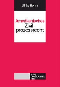 Abbildung von: Amerikanisches Zivilprozessrecht - Otto Schmidt Verlag