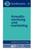 Cover: Anwaltswerbung und -marketing - Otto Schmidt Verlag