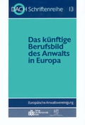 Cover: Das k&uuml;nftige Berufsbild des Anwalts in Europa - Otto Schmidt Verlag