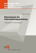 Cover: Dimensionen der Unternehmungsgr&uuml;ndung - Erich Schmidt Verlag