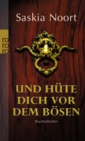 Cover: Und h&uuml;te dich vor dem B&ouml;sen - Rowohlt Taschenbuch