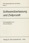 Cover: Software&uuml;berlassung und Zivilprozess - Otto Schmidt Verlag