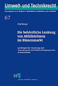 Abbildung von: Die behördliche Lenkung von Abfallströmen im Binnenmarkt - Erich Schmidt Verlag