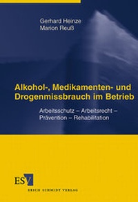 Abbildung von: Alkohol-, Medikamenten- und Drogenmissbrauch im Betrieb - Erich Schmidt Verlag
