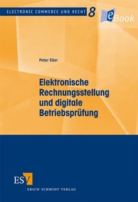 Abbildung von: Elektronische Rechnungsstellung und digitale Betriebsprüfung - Erich Schmidt Verlag