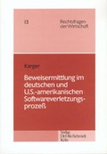 Cover: Beweisermittlung im deutschen und U.S.-amerikanischen Softwareverletzungsprozess - Otto Schmidt Verlag