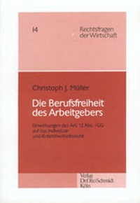 Abbildung von: Die Berufsfreiheit des Arbeitgebers - Otto Schmidt Verlag