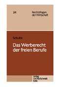 Cover: Das Werberecht der freien Berufe - Otto Schmidt Verlag
