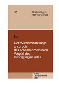 Abbildung von: Der Wiedereinstellungsanspruch des Arbeitnehmers nach Wegfall des Kündigungsgrundes - Otto Schmidt Verlag