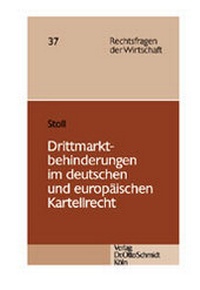 Abbildung von: Drittmarktbehinderungen im deutschen und europäischen Kartellrecht - Otto Schmidt Verlag