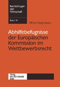 Cover: Abhilfebefugnisse der Europ&auml;ischen Kommission im Wettbewerbsrecht - Otto Schmidt Verlag